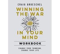Winning the War in Your Mind Workbook: Change Your Thinking, Change Your Life
