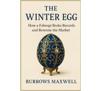 The Winter Egg: How a Fabergé Broke Records and Rewrote the Market