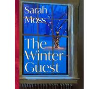 The Winter Guest a dark and delicious winter tale from the bestselling author Sarah Moss - Sarah Moss - Picador - ebook (ePub) - Livre