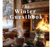 The Winter Guestbook: Visitor Sign-In Log for Airbnb, Vacation Rentals, Cabins, Lodges & Winter Retreats | Cozy Seasonal Theme to Capture Guest Memories