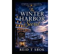 The Winter Harbor Secret: Ashmoor Lake Mysteries Book Two