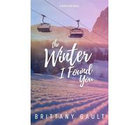 The Winter I Found You - Brittany Gault - Auto-Édition - ebook (ePub) - Livre