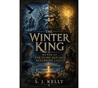 The Winter King: Myths of the Dying Sun and Returning Light