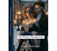 The Winter Masquerade: A Forbidden Love Romance of Secrets and Intrigue in 18th-Century Venice