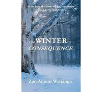 The Winter of Consequence: A Novel