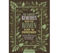 THE WINTER REMEDIES BOOK FOR WOMEN OVER 40 MENOPAUSE: a Holistic Herbal Protocol and Synergies for the Cold Season