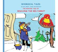 The Winter Tale of Rescuing the Red Parrot