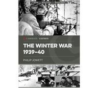 The Winter War 193940 by Philip Jowett Philip Jowett (Auteur)