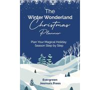 The Winter Wonderland Christmas Planner: Plan your Magical Holiday Season Step by Step