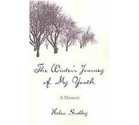 The Winter's Journey of My Youth Helen Studley (Auteur)
