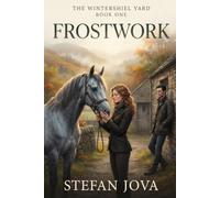 The Wintershiel Yard - Book One: Frostwork: A Novel of Healing, Trust, and Second Chances in the Scottish Borders