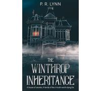 The Winthrop Inheritance: A house of secrets. A family of lies. A truth worth dying for.