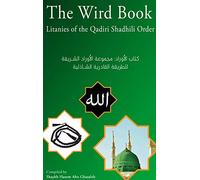 The Wird Book: Litanies of the Qadiri Shadhili Order