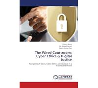 The Wired Courtroom: Cyber Ethics & Digital Justice
