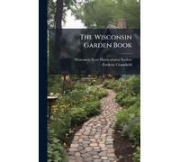 The Wisconsin Garden Book