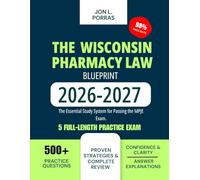 The Wisconsin Pharmacy Law Blueprint 2026-2027: The Essential Study System for Passing the MPJE Exam.