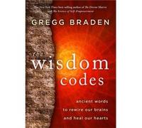 The Wisdom Codes Gregg Braden (Auteur)