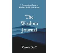 The Wisdom Journal: A Companion Guide to Wisdom Builds Her House