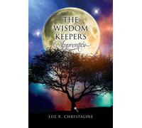 The Wisdom Keeper's Apprentice - Luz R. Christaline - Palmetto Publishing - ebook (ePub) - Livre