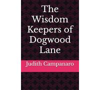 The Wisdom Keepers of Dogwood Lane