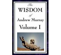 The Wisdom Of Andrew Murray Vol I