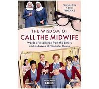 The Wisdom Of Call The Midwife