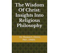 The Wisdom Of Christ: Insights Into Religious Philosophy