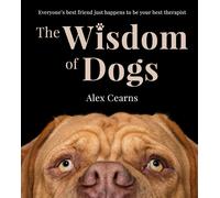 The Wisdom Of Dogs: The Adorable And Funny New Book From The Photographer Behind The Bestselling Quokka's Guide To Happiness And Zen Dogs