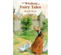 The Wisdom of Fairy Tales Rudolf Meyer (Auteur)