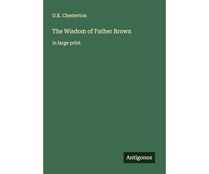 The Wisdom of Father Brown: in large print