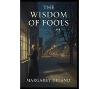 THE WISDOM OF FOOLS