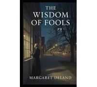 THE WISDOM OF FOOLS