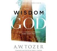 The Wisdom of God Letting His Truth and Goodness Direct Your Steps by James L. Snyder James L. Snyder (Auteur)