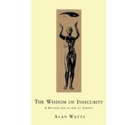 [The Wisdom of Insecurity] [By: Alan W Watts] [1710-01-01]