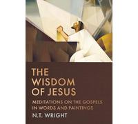 The Wisdom of Jesus: Meditations on the Gospels in Words and Paintings