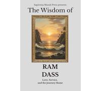 The Wisdom of Ram Dass: Love, Service, and the Journey Home