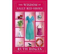 The Wisdom of Sally Red Shoes : de l'auteur du Gardien des choses perdues : Le nouveau roman de l'auteur du Gardien des choses perdues