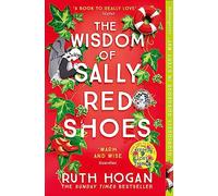 The Wisdom of Sally Red Shoes: from the author of The Keeper of Lost Things