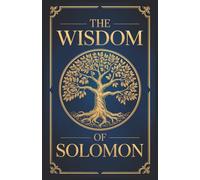The Wisdom of Solomon also known as The Book of Wisdom