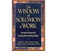The Wisdom Of Solomon At Work: Ancient Virtues For Living And Leading Today
