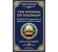 The Wisdom of Solomon: Timeless Insights on Justice, Faith, and Virtue