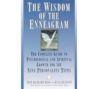 The Wisdom of the Enneagram: The Complete Guide to Psychological and Spiritual Growth for the Nine Personality Types
