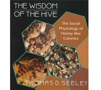 The Wisdom of the Hive by Thomas D. Seeley Thomas D. Seeley (Auteur)