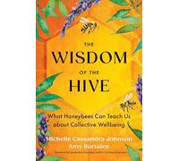 The Wisdom of the Hive: What Honeybees Can Teach Us About Collective Wellbeing
