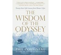 The Wisdom of the Odyssey: Twenty-Four Life Lessons from Homer's Epic