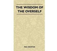 The Wisdom of the Overself - [Version Originale] Inconnu (Auteur)