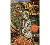 The Wisdom of Wild Grace Poems by Christine Valters Paintner Christine Valters Paintner (Auteur)