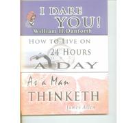 The Wisdom Of William H. Danforth, James Allen & Arnold Bennett- Including