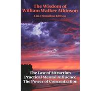 The Wisdom Of William Walker Atkinson