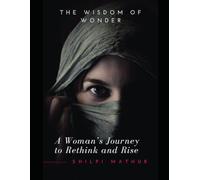 THE WISDOM OF WONDER: A WOMAN’S JOURNEY TO RETHINK AND RISE